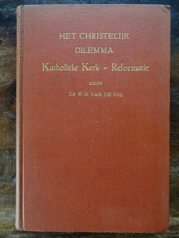 Beperkte Voorraad DR. W.H. van de Pol Het christelijk dilemma