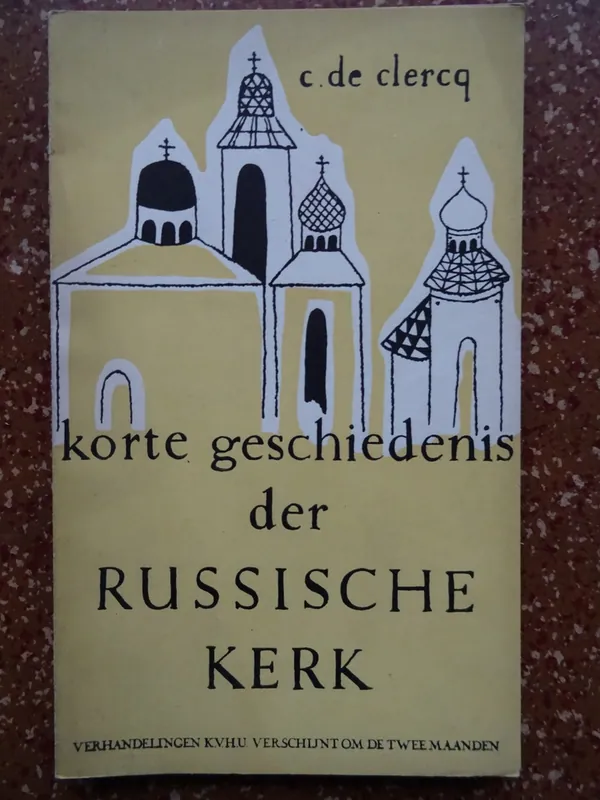 C. de Clercq Korte geschiedenis der Russische kerk Tijdelijk Beschikbaar