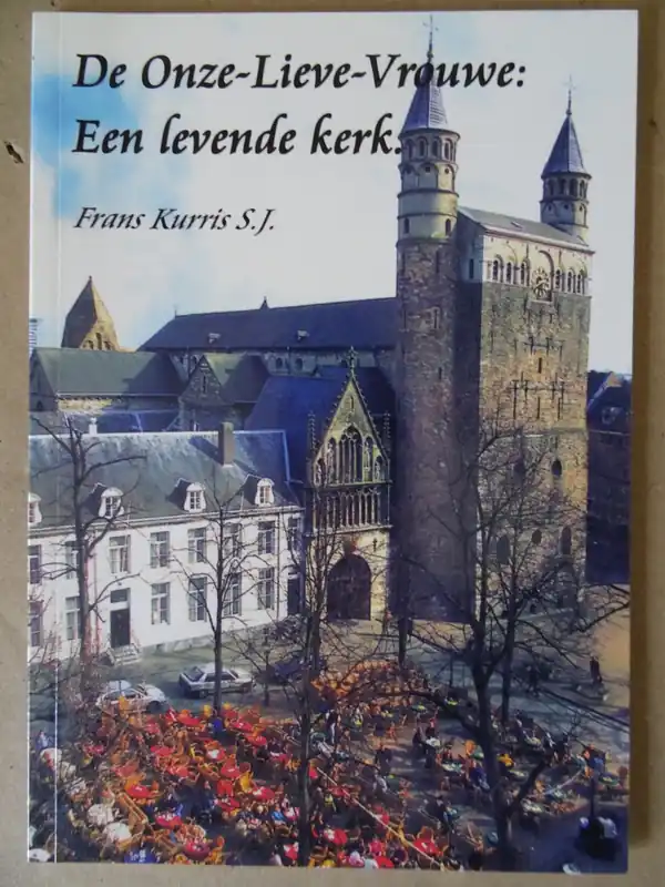 Frans Kurris S.J. De Onze-Lieve-Vrouwe: Een levende kerk Finale Uitverkoop