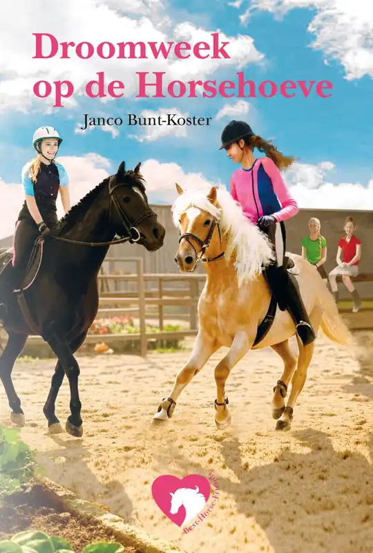 Droomweek op de Horse-Hoeve - Janco Bunt-Koster Betrouwbaar