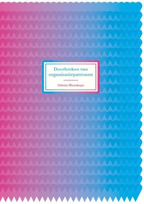 Doorbreken van organisatiepatronen Hoge Kwaliteit