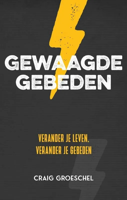 Gewaagde gebeden - Craig Groeschel Favoriet