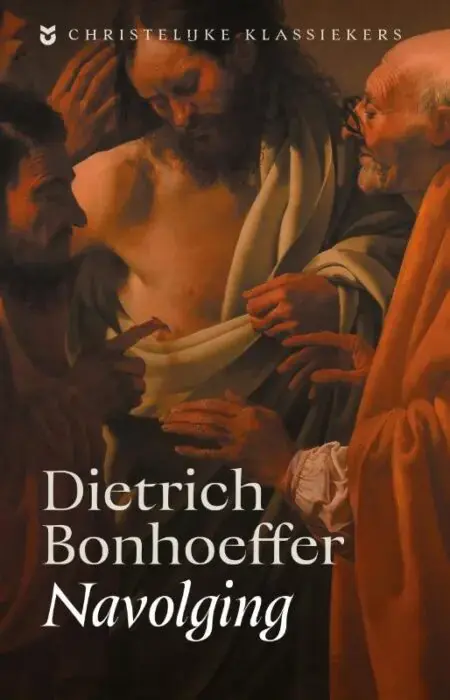 Betrouwbaar Navolging - Dietrich Bonhoeffer