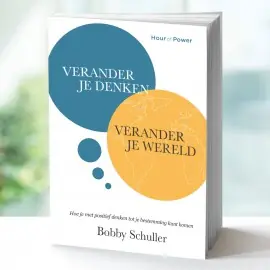 Op = Op Verander je denken - verander je wereld - Bobby Schuller
