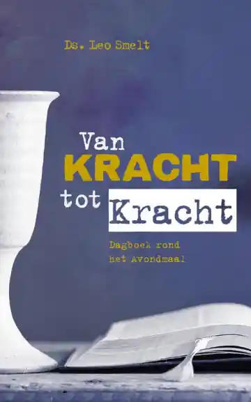 Direct Verzonden Van kracht tot kracht - Leo Smelt