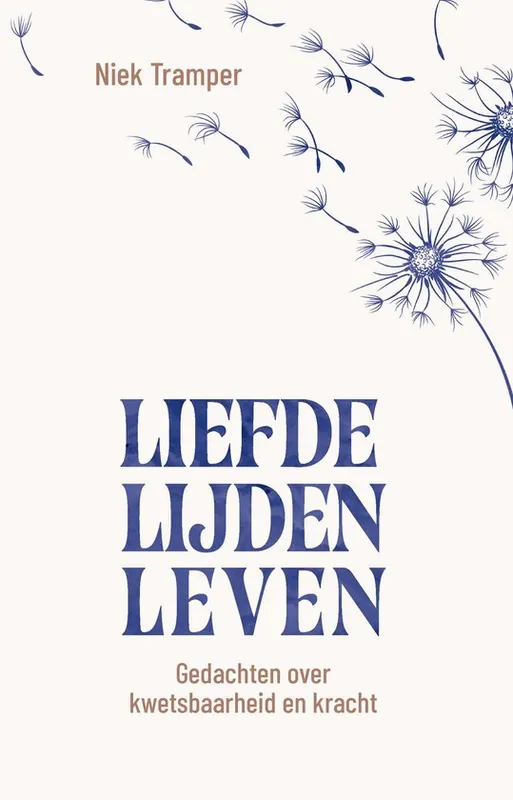 Liefde, lijden, leven - Niek Tramper Gecertificeerd