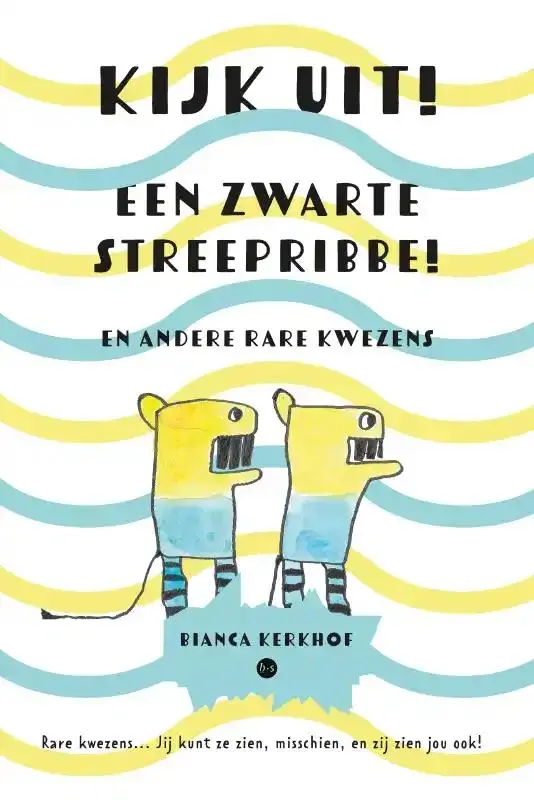 Kijk uit! Een zwarte Streepribbe! En andere rare kwezens Beperkte Voorraad