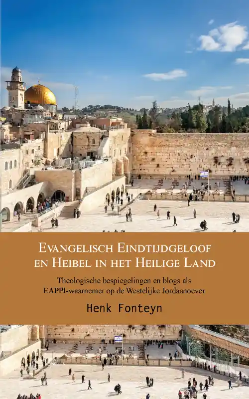 Evangelisch eindtijdgeloof en heibel in het heilige land Finale Uitverkoop