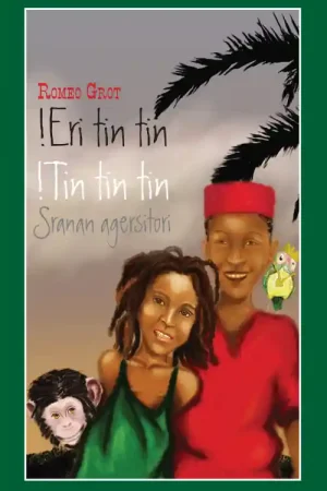 !Eri tin tin !Tin tin tin Sranan agersitori