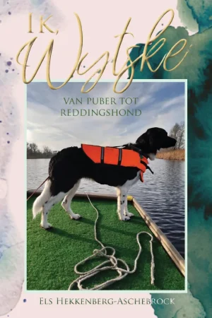 Ik, Wytske, van puber tot reddingshond